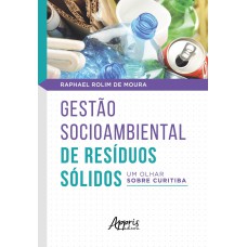 GESTÀO SOCIOAMBIENTAL DE RESÍDUOS SÓLIDOS: UM OLHAR SOBRE CURITIBA