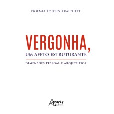 VERGONHA, UM AFETO ESTRUTURANTE: DIMENSÕES PESSOAL E ARQUETÍPICA