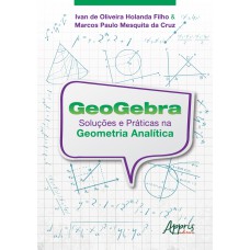 GEOGEBRA: SOLUÇÕES E PRÁTICAS NA GEOMETRIA ANALÍTICA