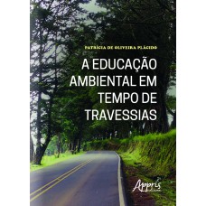 A EDUCAÇÃO AMBIENTAL EM TEMPO DE TRAVESSIAS