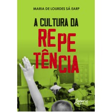 A CULTURA DA REPETÊNCIA