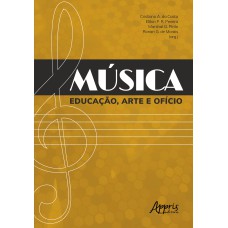 MÚSICA: EDUCAÇÃO, ARTE E OFÍCIO