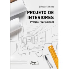 PROJETO DE INTERIORES: PRÁTICA PROFISSIONAL