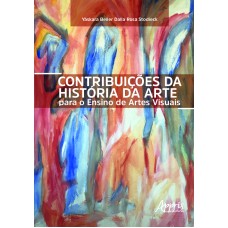 CONTRIBUIÇÕES DA HISTÓRIA DA ARTE PARA O ENSINO DE ARTES VISUAIS