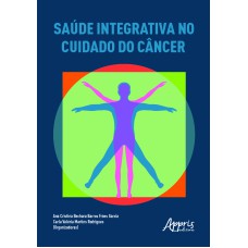 SAÚDE INTEGRATIVA NO CUIDADO DO CÂNCER