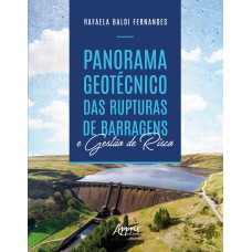 PANORAMA GEOTÉCNICO DAS RUPTURAS DE BARRAGENS E GESTÀO DE RISCO