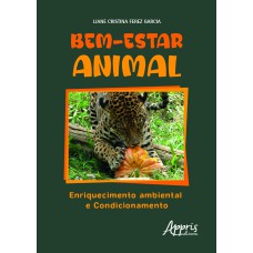 BEM-ESTAR ANIMAL: ENRIQUECIMENTO AMBIENTAL E CONDICIONAMENTO