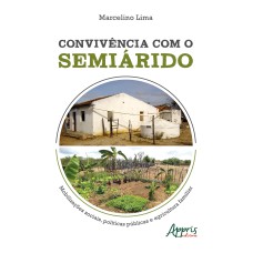 CONVIVÊNCIA COM O SEMIÁRIDO: MOBILIZAÇÕES SOCIAIS, POLÍTICAS PÚBLICAS E AGRICULTURA FAMILIAR