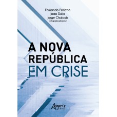 A NOVA REPÚBLICA EM CRISE