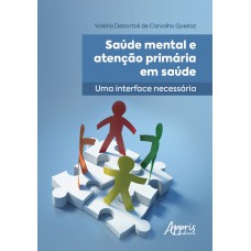 SAÚDE MENTAL E ATENÇÃO PRIMÁRIA EM SAÚDE: UMA INTERFACE NECESSÁRIA