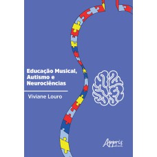 EDUCAÇÃO MUSICAL, AUTISMO E NEUROCIÊNCIAS