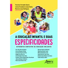 A EDUCAÇÃO INFANTIL E SUAS ESPECIFICIDADES: DIFERENTES CONTEXTOS DA EDUCAÇÃO INCLUSIVA