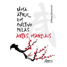 UMA ATRIZ EM CULTIVO PELAS ARTES MARCIAIS