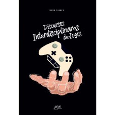 DISCURSOS INTERDISCIPLINARES DE JOGOS