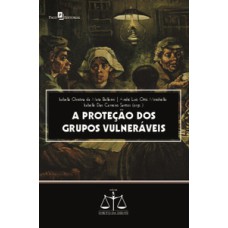 A proteção dos grupos vulneráveis