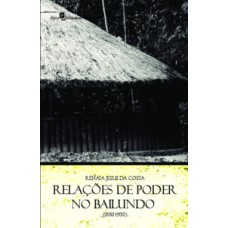 Relações de poder no Bailundo (1880-1930)