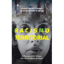 Racismo territorial: o planejamento urbano tem um problema de raça?