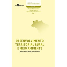 Desenvolvimento territorial rural e meio ambiente: debates atuais e desafios para o século XXI