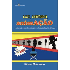 Luz, câmera, animAÇÃO: o universo dos desenhos animados e os Estúdios Maurício de Sousa