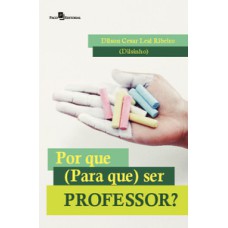 Por que (para que) ser professor?