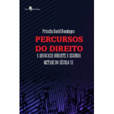 Percursos do direito: a advocacia durante a segunda metade do século XX