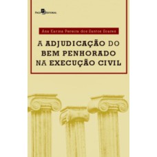 A adjudicação do bem penhorado na execução civil