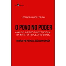 O povo no poder: análise jurídico-constitucional da iniciativa popular no Brasil