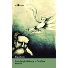 Transvaloração e redenção na filosofia de Nietzsche: o niilismo tornado história