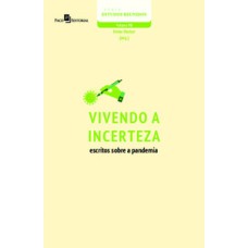 Vivendo a incerteza: escritos sobre a pandemia