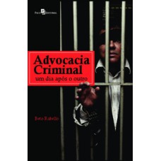 Advocacia criminal: um dia após o outro