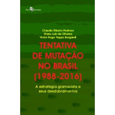 Tentativa de mutação no Brasil (1988-2016): a estratégia gramscista e seus desdobramentos