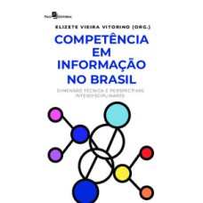 Competência em informação no Brasil: dimensão técnica e perspectivas interdisciplinares