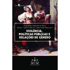 Violência, políticas públicas e relações de gênero