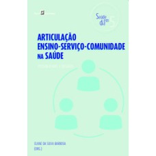 Articulação ensino-serviço-comunidade na saúde: possibilidades e desafios