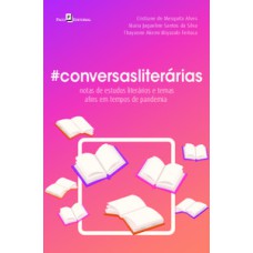 #Conversasliterárias: notas de estudos literários e temas afins em tempos de pandemia