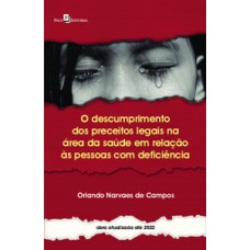 O descumprimento dos preceitos legais na área da saúde em relação às pessoas com deficiência