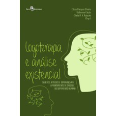 Logoterapia e análise existencial: saberes, atitudes e esperança no afrontamento de crises e do sofrimento humano