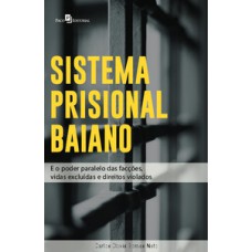 Sistema prisional baiano: e o poder paralelo das facções, vidas excluidas e direitos violados