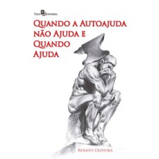 Quando a autoajuda não ajuda e quando ajuda