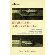 Em busca da natureza da luz: teorias esquecidas, episódios inexplorados e outras histórias da óptica do século XVIII