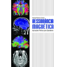 Ressonância magnética: aplicações práticas para operadores