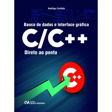 BANCO DE DADOS E INTERFACE GRÁFICA C/C++ DIRETO AO PONTO