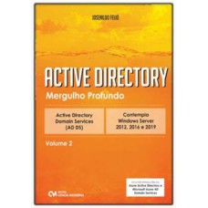 ACTIVE DIRECTORY - MERGULHO PROFUNDO - VOLUME 2