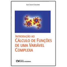 INTRODUÇÃO AO CÁLCULO DE FUNÇÕES DE UMA VARIÁVEL COMPLEXA