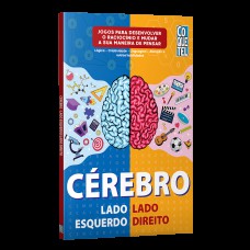 CÉREBRO LADO ESQUERDO-LADO DIREITO: RACIOCÍNIOS VISUAL E NUMÉRICO - ATENÇÃO - CRIATIVIDADE E OUTRAS HABILIDADES - JOGOS PARA MUDAR A SUA MANEIRA DE