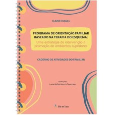 PROGRAMA DE ORIENTAÇÃO FAMILIAR BASEADO NA TERAPIA DO ESQUEMA