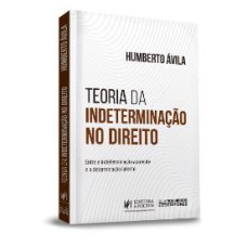 TEORIA DA INDETERMINAÇÃO NO DIREITO - ENTRE A INDETERMINAÇÃO APARENTE E A DETERMINAÇÃO LATENTE