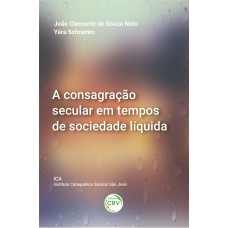 A CONSAGRAÇÃO SECULAR EM TEMPOS DE SOCIEDADE LÍQUIDA