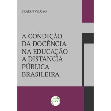 A CONDIÇÃO DA DOCÊNCIA NA EDUCAÇÃO A DISTÂNCIA PÚBLICA BRASILEIRA