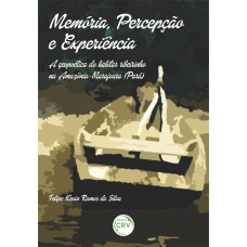 MEMÓRIA, PERCEPÇÃO E EXPERIÊNCIA: A GEOPOÉTICA DO HABITAR RIBEIRINHO NA AMAZÔNIA MARAJOARA (PARÁ)